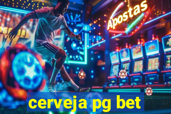 cerveja pg bet